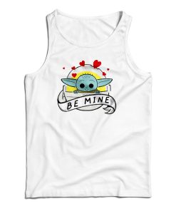 Baby Yoda Star Wars The Child Be Mine Valentine’s Day Tank Top Baby Yoda Star Wars The Child Be Mine Valentine’s Day Tank Top