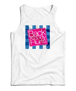 Back And Body Hurts Tank Top For UNISEX Back And Body Hurts Tank Top For UNISEX