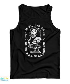Be Killing Sin Or Sin Will Be Killing You Tank Top For UNISEX