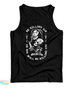 Be Killing Sin Or Sin Will Be Killing You Tank Top For UNISEX