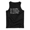 Be Mindful Be Centered Be Grateful Tank Top