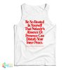 Be So Rooted In Yourself That Nobody’s Absence Or Presence Can Disturb Your Inner Peace Tank Top