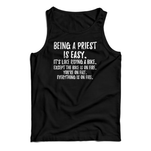 Being A Priest Is Easy Tank Top For UNISEX