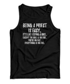 Being A Priest Is Easy Tank Top For UNISEX