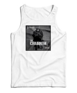 Bernie Sanders The Chairman Tank Top