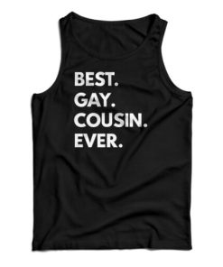 Best Gay Cousin Ever Tank Top For UNISEX