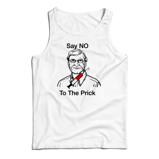 Bill Gates Say No To The Prick Tank Top