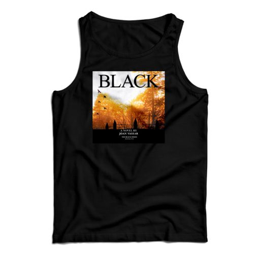 Black A Novel By Joan Vassar The Black Series Book One Tank Top