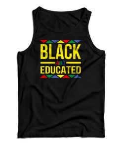 Black And Educated Tank Top For UNISEX
