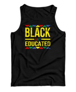 Black And Educated Tank Top For UNISEX