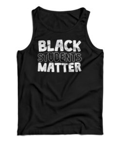 Black Students Matter Tank Top For UNISEX