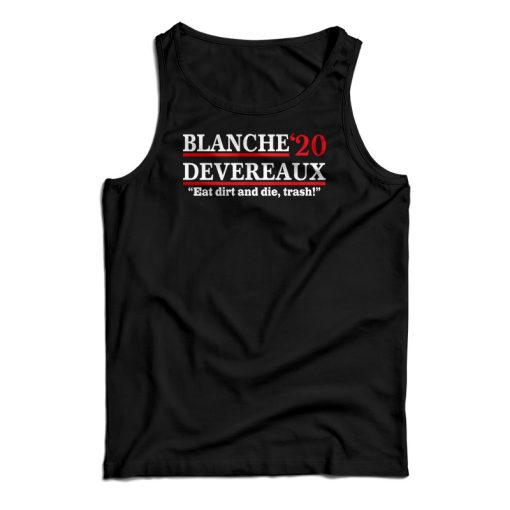 Blanche 2020 Devereaux Eat Dirt And Die Trash Tank Top For UNISEX