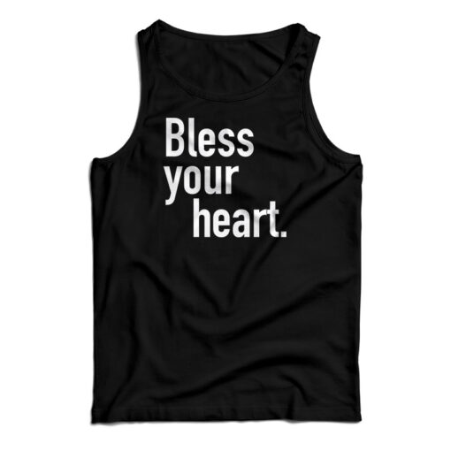 Bless Your Heart Tank Top For UNIS