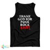 Blink-182 Thank God For Punk Rock Bands Tank Top For UNISEX