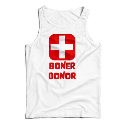 Boner Donor Tank Top For UNISEX