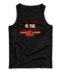 Browns Is The Browns Cleveland Browns Tank Top For UNISEX