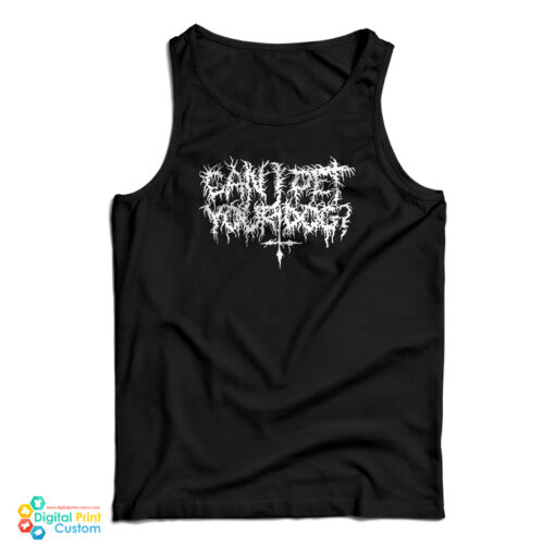 Can I Pet Your Dog Death Metal Logo Tank Top For