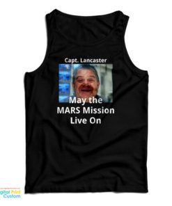 Capt Lancaster May The Mars Mission Live On Tank Top