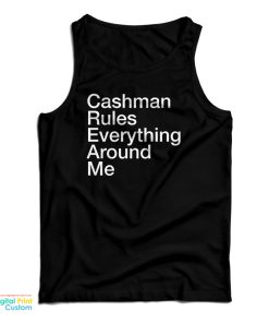 Cashman Rules Everything Around Me Tank Top For UNISEX