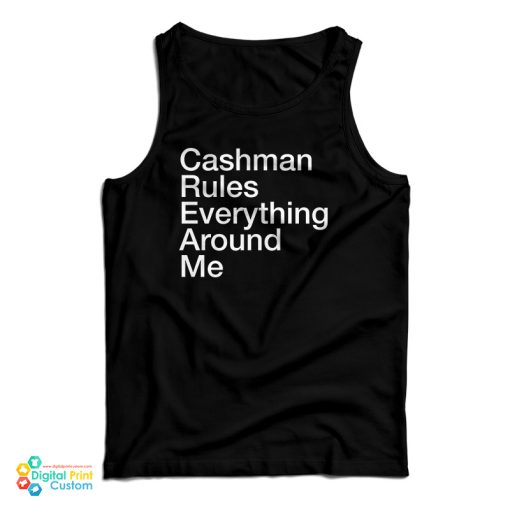 Cashman Rules Everything Around Me Tank Top For UNISEX