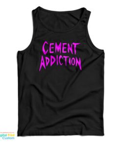 Cement Addiction Tank Top For UNISEX