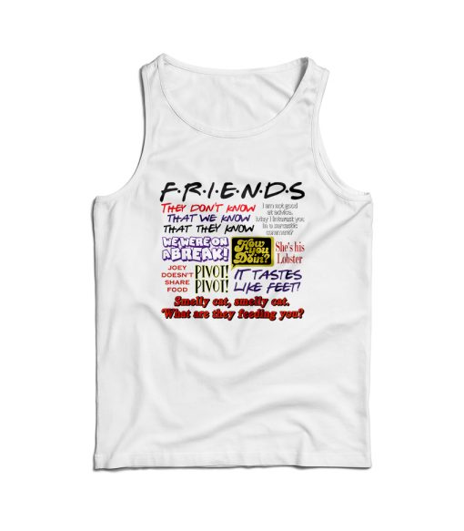 Cheap Custom For Sale Friends Tv Show Quotes Tank Top UNISEX