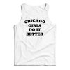 Chicago Girls Do It Better Tank Top For UNISEX