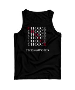 Choice Choice Choice Crossword Tank Top For Men's And Women's 6 Choice Choice Choice Crossword Tank Top For Mens And Womens 15
