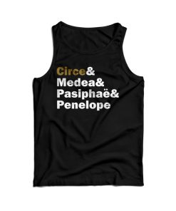 Circe Medea Pasiphae Penelope Tank Top For Men’s And Women’s Circe Medea Pasiphae Penelope Tank Top For Men’s And Women’s