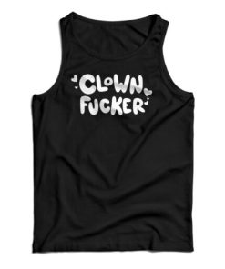 Clown Fucker Tank Top For UNISEX