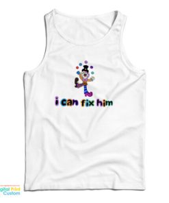 Clown Juggling I Can’t Fix Him Tank Top