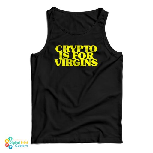 Crypto Is For Virgins Funny Tank Top