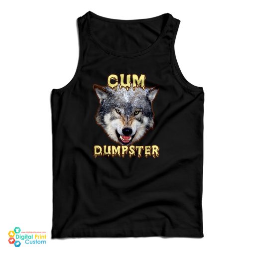 Cum Dumpster Tank Top For UNISEX