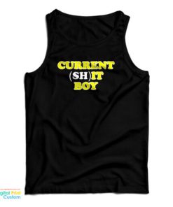 Current Shit Boy Tank Top For UNISEX