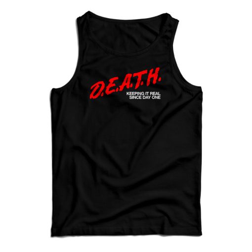 DEATH Keeping It Real Since Day One Tank Top