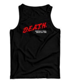 DEATH Keeping It Real Since Day One Tank Top