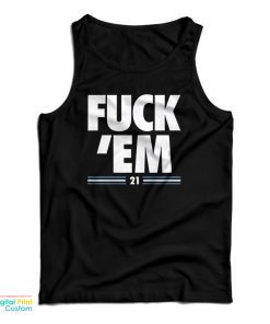 Dallas Cowboys Fuck Em 21 Tank Top Dallas Cowboys Fuck Em 21 Tank Top