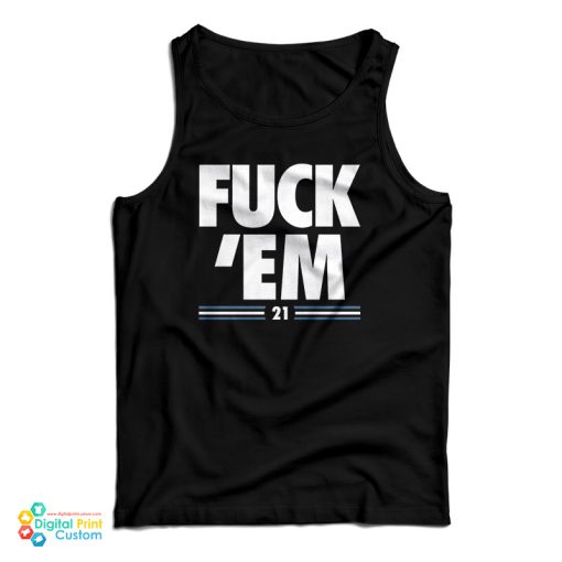 Dallas Cowboys Fuck Em 21 Tank Top