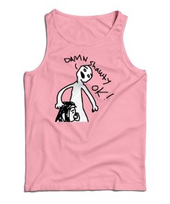 Damn Shawty Ok Tank Top For UNISEX 1