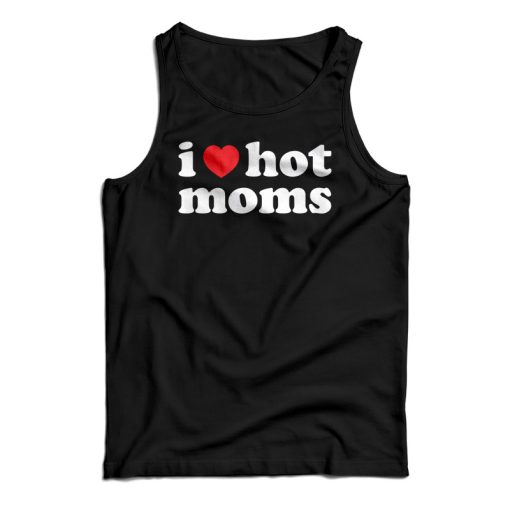 Danny Duncan I Heart Hot Moms Tank Top