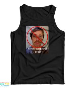 Dave England Sucks Tank Top Dave England Sucks Tank Top