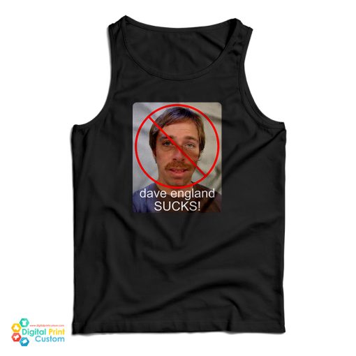 Dave England Sucks Tank Top