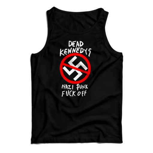 Dead Kennedys Nazi Punks Fuck Off Band Tank Top For UNISEX