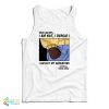 Dear Racism I Am Not My Ancestors Tank Top For UNISEX