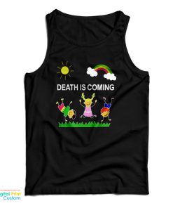Death Is Coming Tank Top For UNISEX Death Is Coming Tank Top For UNISEX