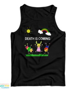 Death Is Coming Tank Top For UNISEX 1 Death Is Coming Tank Top For UNISEX 2