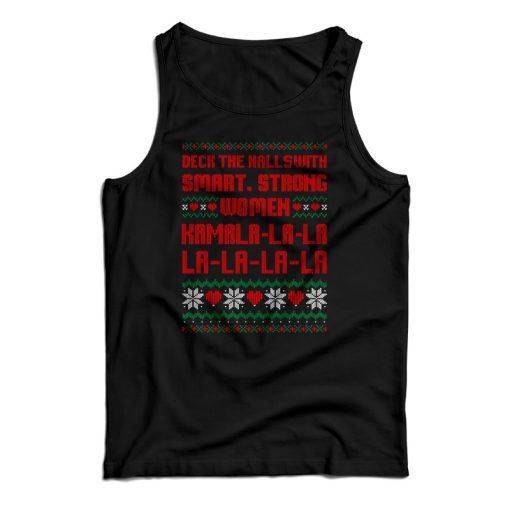 Deck The Halls With Smart Strong Women Kamala Tank Top For UNISEX