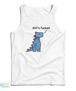 Dinosaur Shit’s Fucked Tank Top