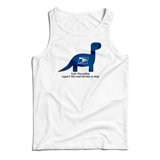 Dinosaurs Saying Fuck Tank Top Size S, M, L, XL, 2XL For UNISEX