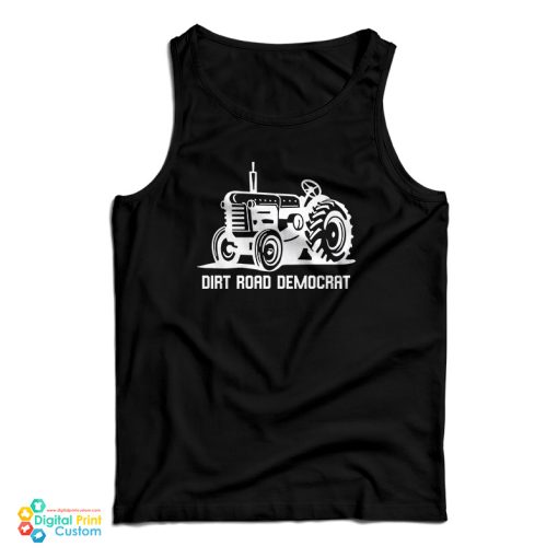 Dirt Road Democrat Tank Top For UNISEX